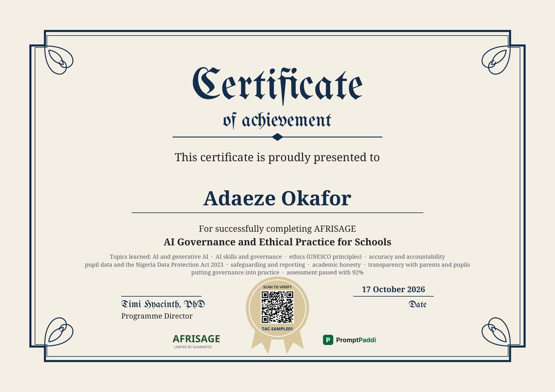 Example certificate of achievement: "AI Governance and Ethical Practice for Schools", presented to Adaeze Okafor by AFRISAGE, signed by Timi Hyacinth, PhD, Programme Director, with the topics learned, the assessment score and a rosette with a QR code and certificate ID